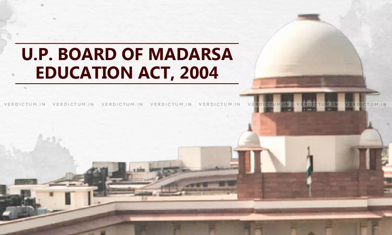 Breaking| Prima Facie High Court Misconstrued Provisions: Apex Court Stays Allahabad HCs Judgment Declaring U.P. Board Of Madarsa Education Act Unconstitutional Breaking| Prima Facie High Court Misconstrued Provisions: Apex Court Stays Allahabad HCs Judgment Declaring U.P. Board Of Madarsa Education Act Unconstitutional