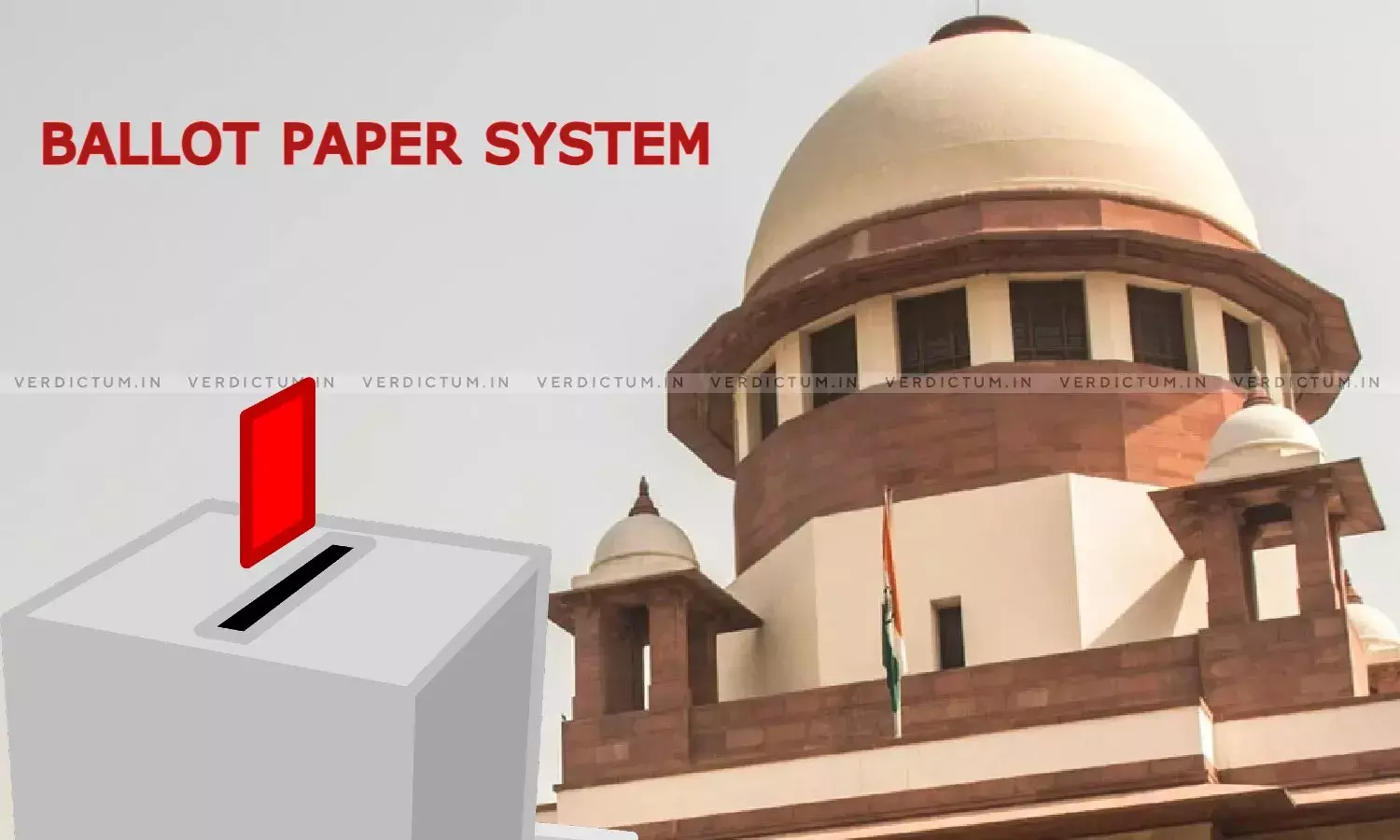 Weakness Of Paper Ballot System Is Well Known, We Would Be Undoing Electoral Reforms By Directing Its Reintroduction: Supreme Court Weakness Of Paper Ballot System Is Well Known, We Would Be Undoing Electoral Reforms By Directing Its Reintroduction: Supreme Court