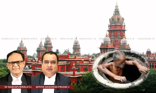 State-Sanctioned Casteism In Complete Contravention Of Constitutional Ethos: Madras HC Issues Comprehensive Guidelines To Eradicate Manual Scavenging State-Sanctioned Casteism In Complete Contravention Of Constitutional Ethos: Madras HC Issues Comprehensive Guidelines To Eradicate Manual Scavenging