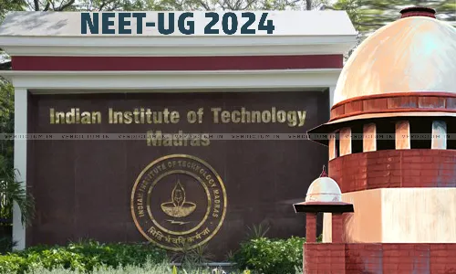 No Indication Of Mass Malpractice Or Local Candidates Being Benefited Leading To Abnormal Scores As Per IIT Madras: Centres Additional Affidavit In NEET-UG 2024 Paper Leak Case