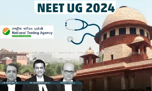 Manner In Which NTA Organised NEET-UG 2024 Gives Rise To Serious Concerns: Supreme Court