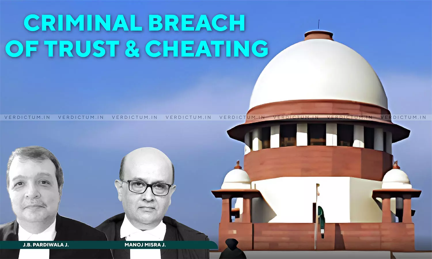 Courts & Police Yet Dont Understand: Supreme Court Explains Fine Distinction Between Criminal Breach Of Trust & Cheating Courts & Police Yet Dont Understand: Supreme Court Explains Fine Distinction Between Criminal Breach Of Trust & Cheating