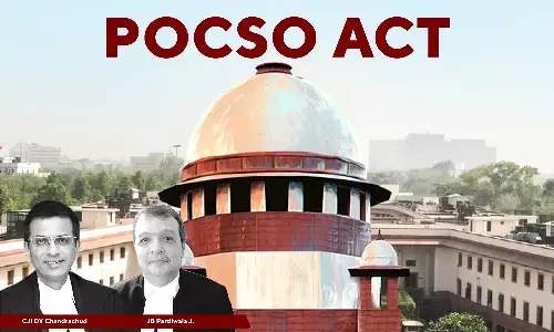 Presumption Of Culpable Mental State U/S.30 POCSO Act Can Be Applied In A Quashing Proceeding: Supreme Court