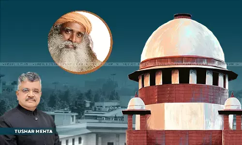 High Court Should Have Been Very Circumspect: Union Of India Supports Isha Foundation Before Supreme Court, Objects To Oral Observations By High Court Against Sadhguru High Court Should Have Been Very Circumspect: Union Of India Supports Isha Foundation Before Supreme Court, Objects To Oral Observations By High Court Against Sadhguru