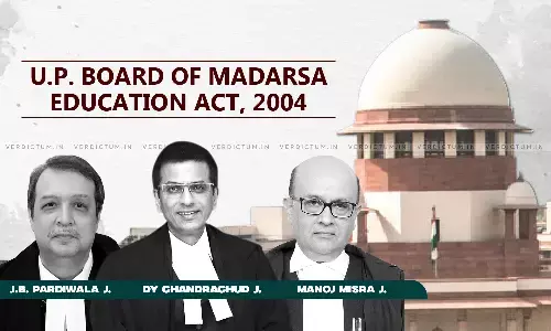 Breaking| Well Within The Legislative Competence Of State Legislature: Apex Court Upholds Constitutional Validity Of U.P. Board Of Madarsa Education Act Breaking| Well Within The Legislative Competence Of State Legislature: Apex Court Upholds Constitutional Validity Of U.P. Board Of Madarsa Education Act