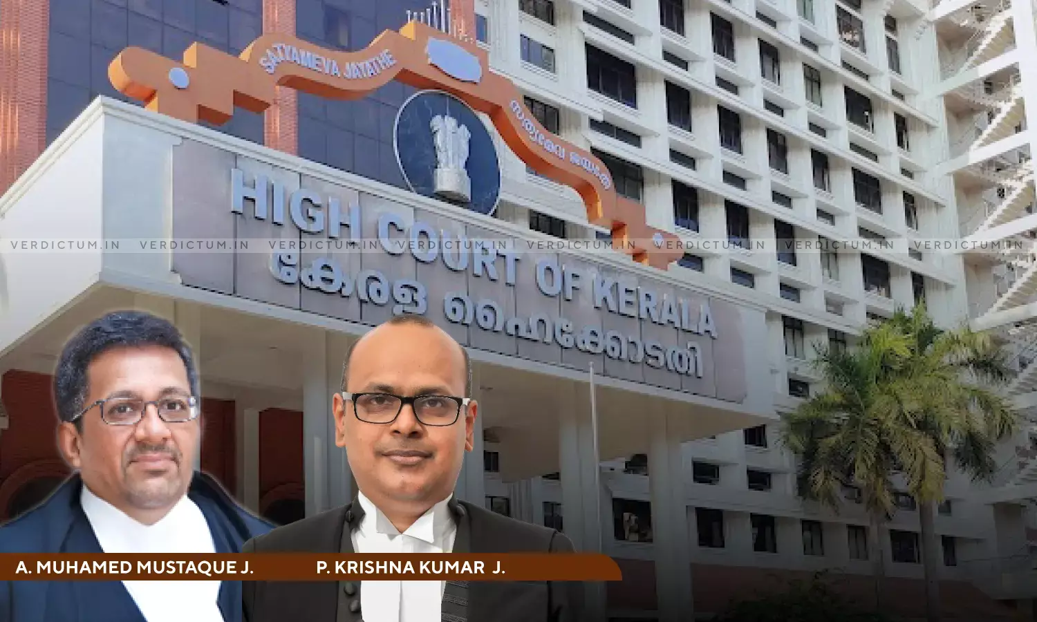 Justice A. Muhamed Mustaque, Justice P. Krishna Kumar, Kerala High Court Justice A. Muhamed Mustaque, Justice P. Krishna Kumar, Kerala High Court
