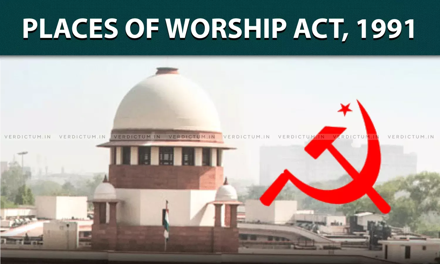 Destruction Of Temples By Invaders Is Not Universally Accepted Claim, Hindu Rulers Have Destroyed Buddhist Monasteries: CPI Moves SC Supporting PoW Act Destruction Of Temples By Invaders Is Not Universally Accepted Claim, Hindu Rulers Have Destroyed Buddhist Monasteries: CPI Moves SC Supporting PoW Act