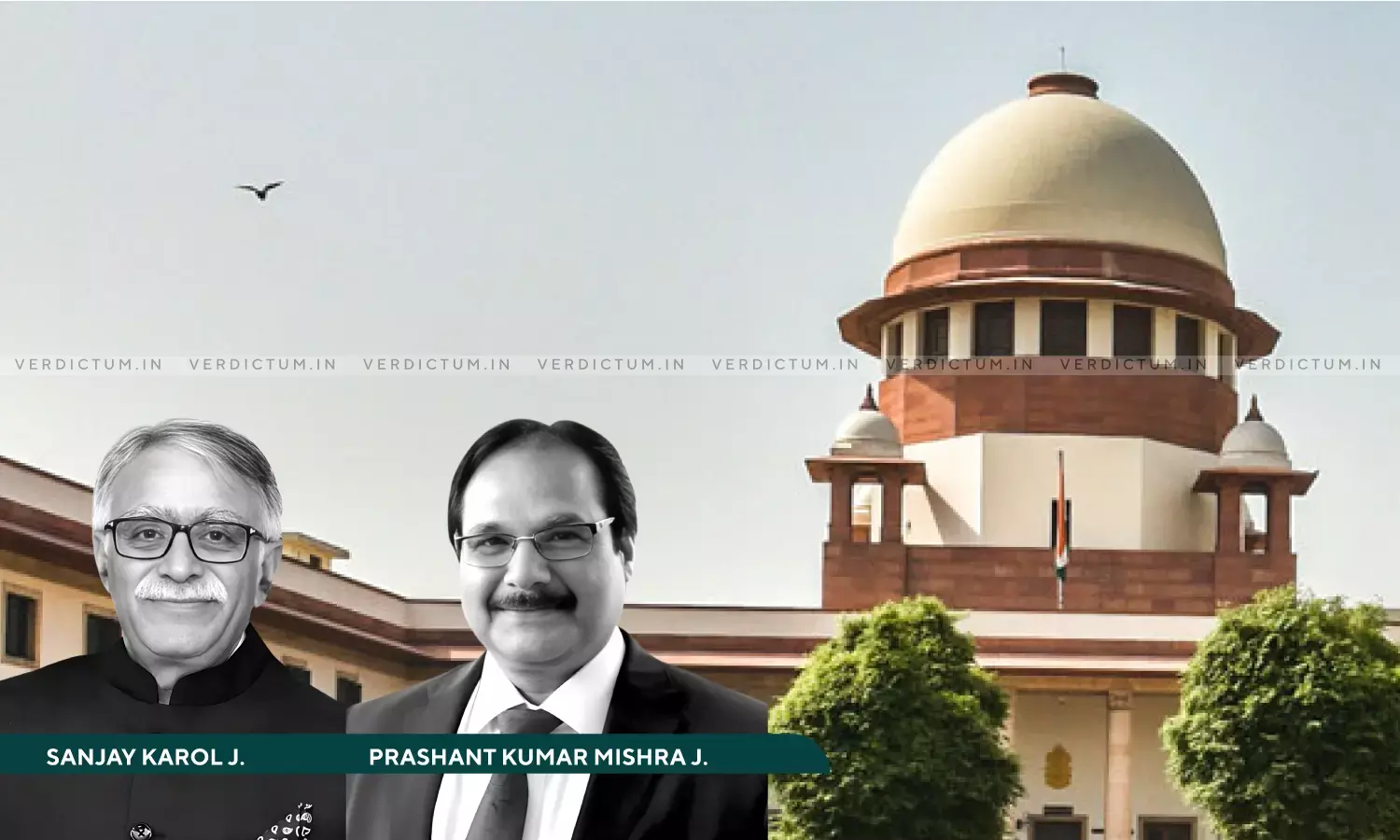 Justice Sanjay Karol, Justice Prashant Kumar Mishra, Supreme Court