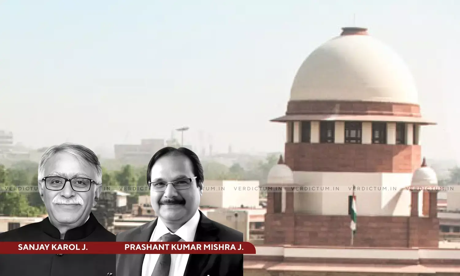 Justice Sanjay Karol, Justice Prashant Kumar Mishra, Supreme Court Justice Sanjay Karol, Justice Prashant Kumar Mishra, Supreme Court