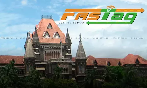 Courts Cant Strike Down Policy Merely If A Different Policy Would’ve Been Fairer Or Wiser: Bombay High Court Dismisses PIL Challenging Double Fee For Non-FASTag Vehicles Courts Cant Strike Down Policy Merely If A Different Policy Would’ve Been Fairer Or Wiser: Bombay High Court Dismisses PIL Challenging Double Fee For Non-FASTag Vehicles