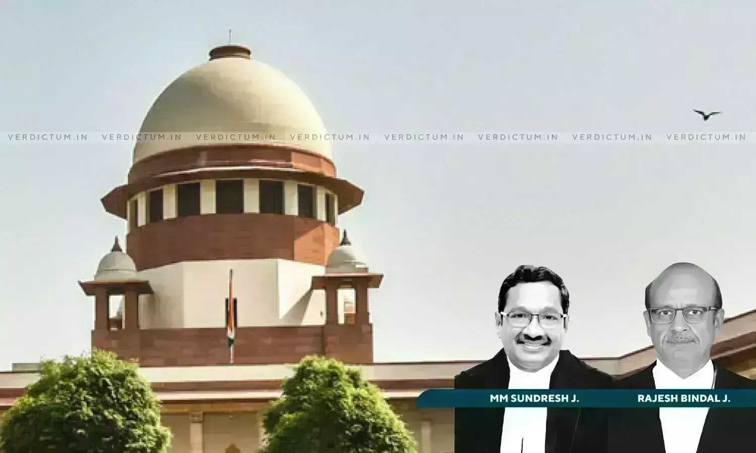 Justice M.M. Sundresh, Justice Rajesh Bindal, Supreme Court