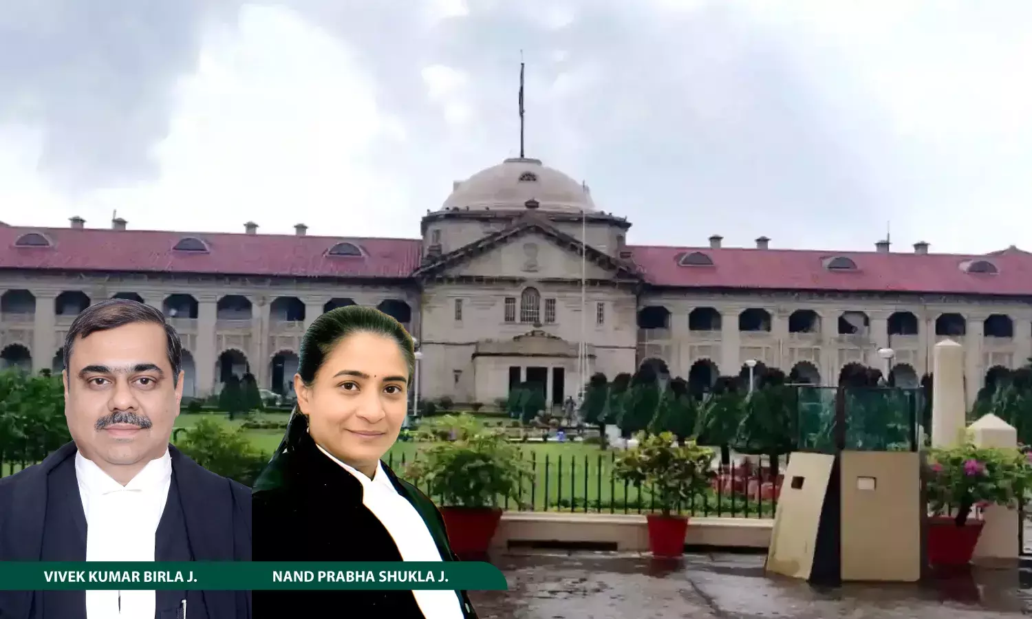 Justice Vivek Kumar Birla, Justice Nand Prabha Shukla, Allahabad High Court Justice Vivek Kumar Birla, Justice Nand Prabha Shukla, Allahabad High Court