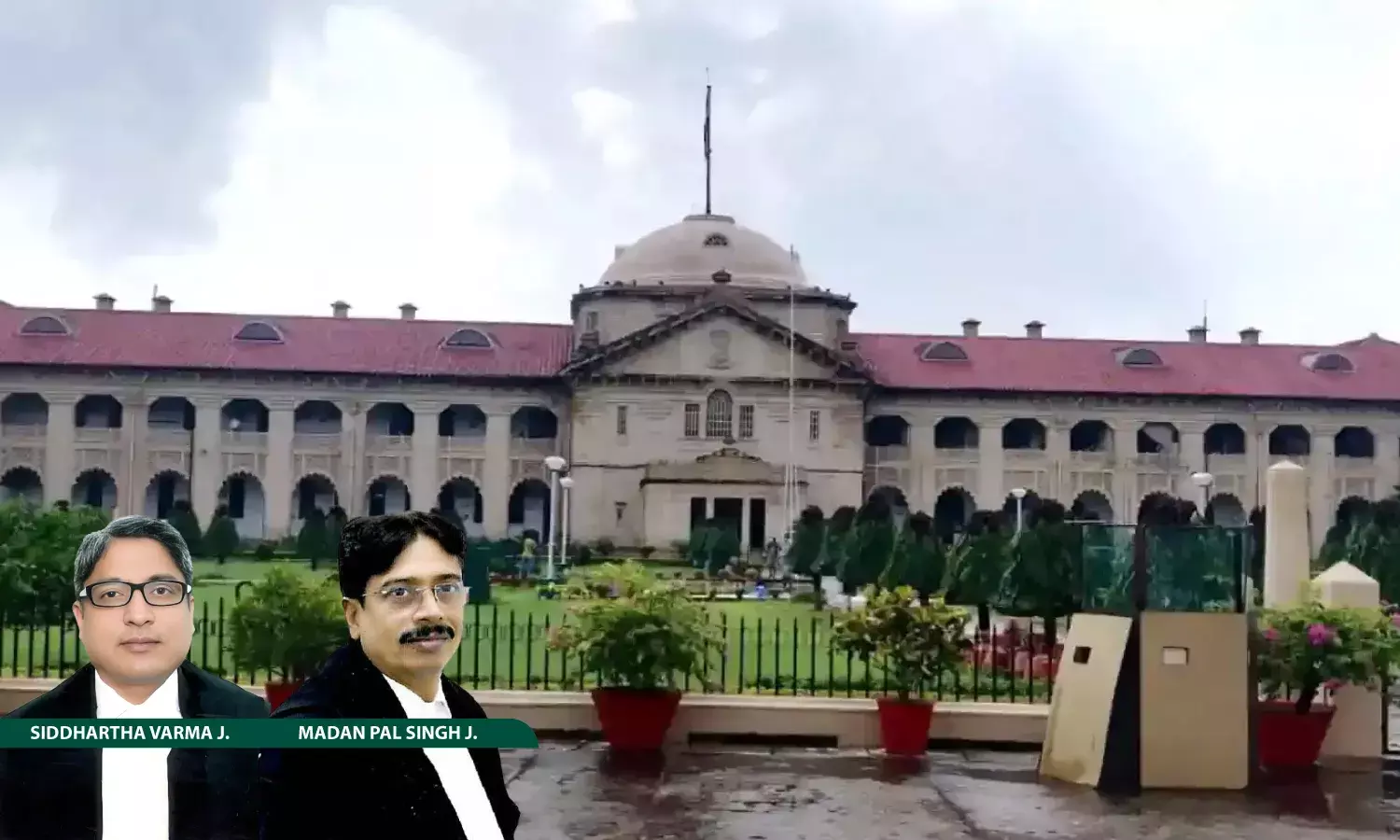 Justice Siddhartha Varma, Justice Madan Pal Singh, Allahabad High Court Justice Siddhartha Varma, Justice Madan Pal Singh, Allahabad High Court