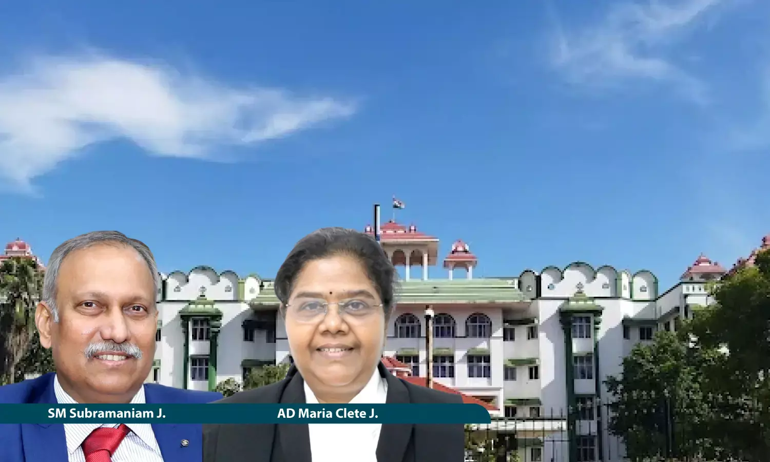 Justice S.M. Subramaniam and Justice A.D. Maria Clete, Madras High Court, Madurai Bench Justice S.M. Subramaniam and Justice A.D. Maria Clete, Madras High Court, Madurai Bench
