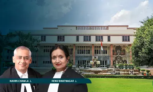 Justice Navin Chawla, Justice Renu Bhatnagar, Delhi High Court Justice Navin Chawla, Justice Renu Bhatnagar, Delhi High Court
