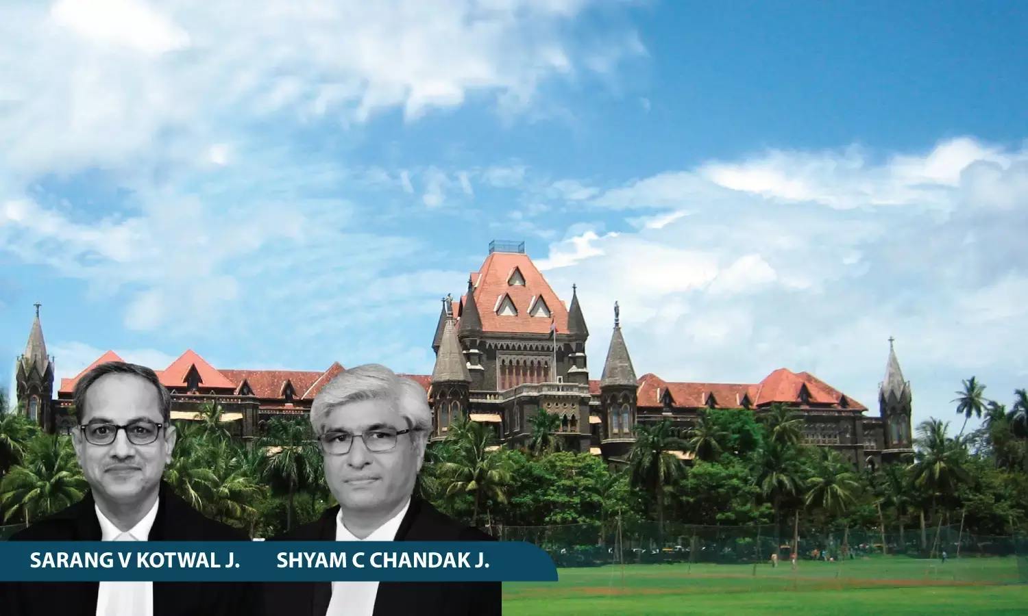 Justice Sarang V. Kotwal, Justice Shyam C. Chandak, Bombay High Court Justice Sarang V. Kotwal, Justice Shyam C. Chandak, Bombay High Court