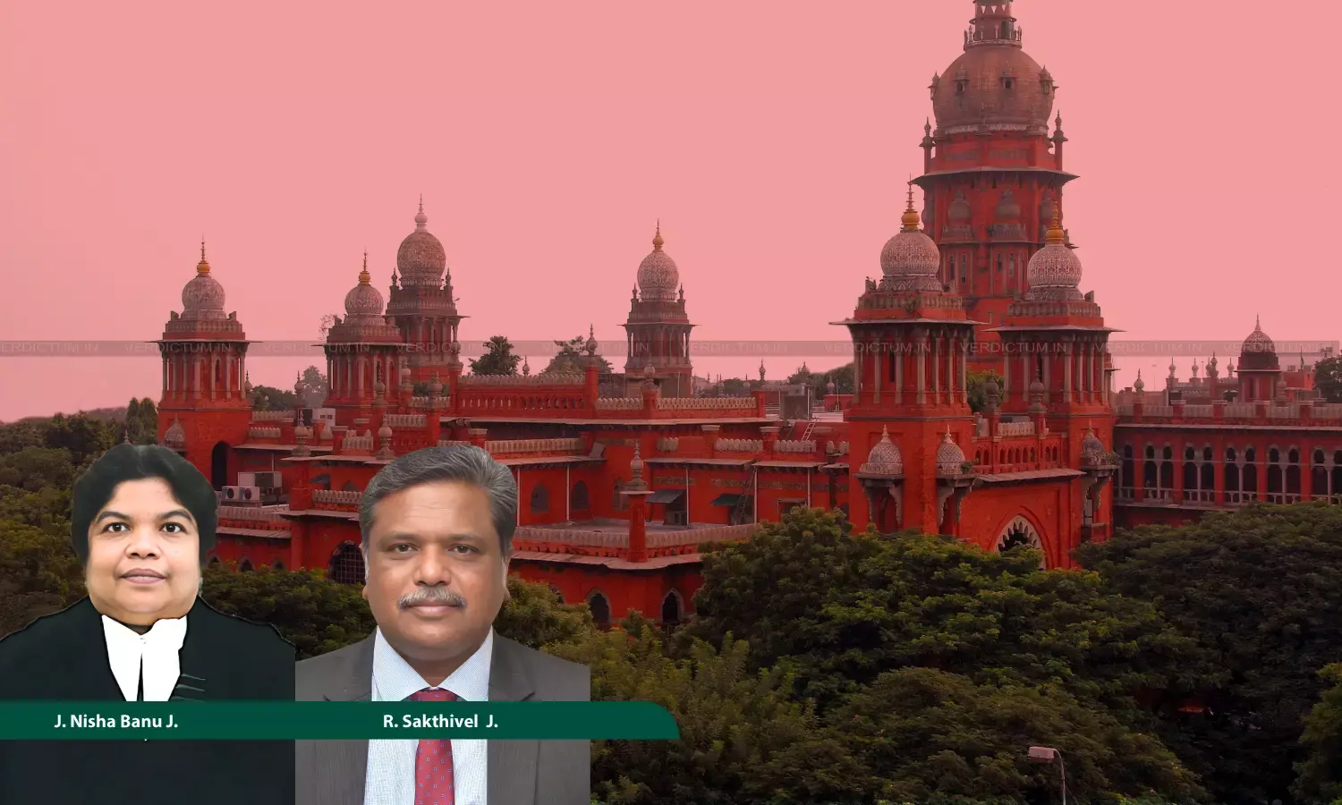 Justice J. Nisha Banu, Justice R. Sakthivel, Madras High Court Justice J. Nisha Banu, Justice R. Sakthivel, Madras High Court