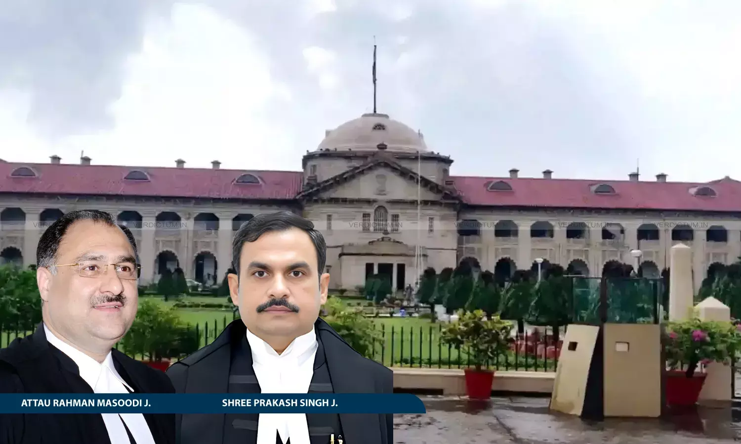 Justice Attau Rahman Masoodi, Justice Shree Prakash Singh, Allahabad High Court Justice Attau Rahman Masoodi, Justice Shree Prakash Singh, Allahabad High Court