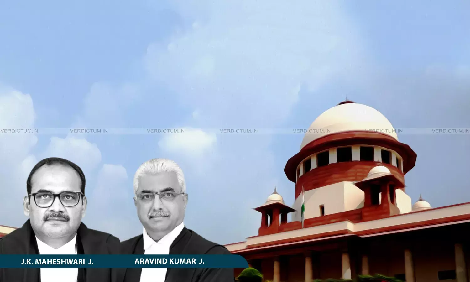 Justice J.K. Maheshwari, Justice Aravind Kumar, Supreme Court Justice J.K. Maheshwari, Justice Aravind Kumar, Supreme Court
