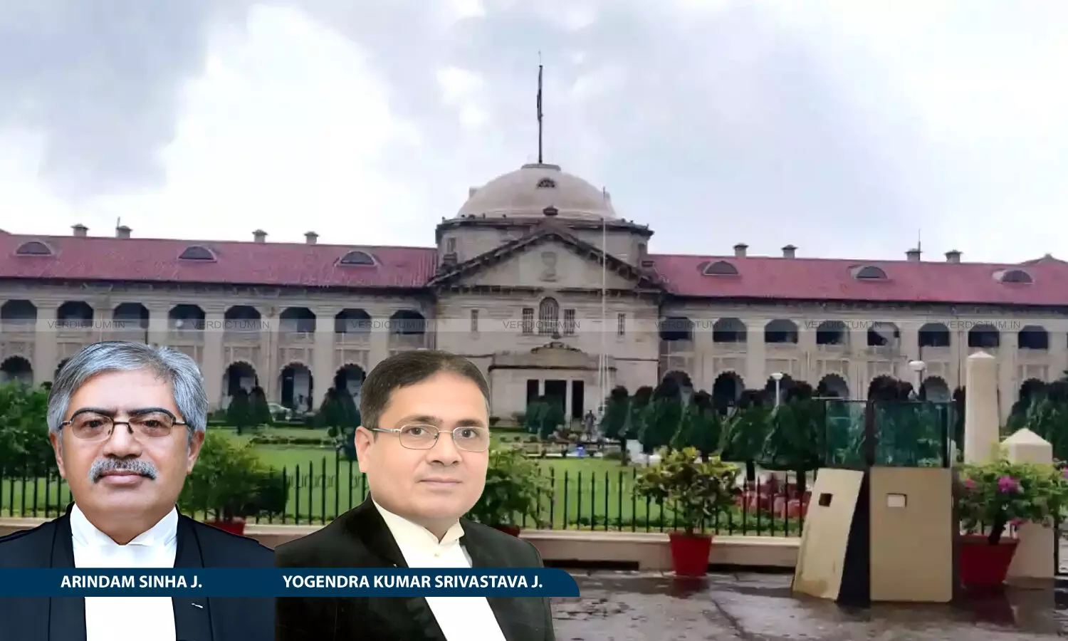 Justice Arindam Sinha and Justice Yogendra Kumar Srivastava, Allahabad High Court
