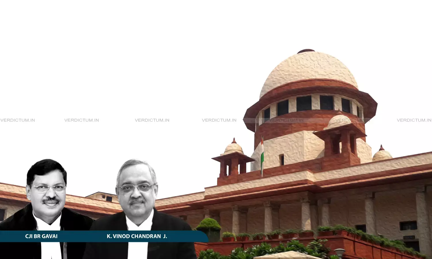 CJI B.R. Gavai, Justice K. Vinod Chandran, Supreme Court CJI B.R. Gavai, Justice K. Vinod Chandran, Supreme Court
