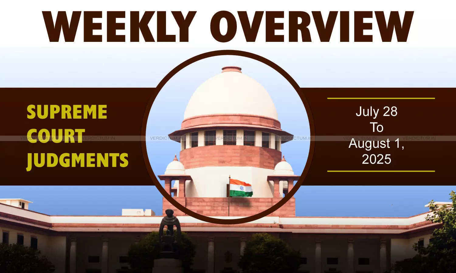 Weekly Overview| Supreme Court Judgments: July 28 – August 1, 2025
