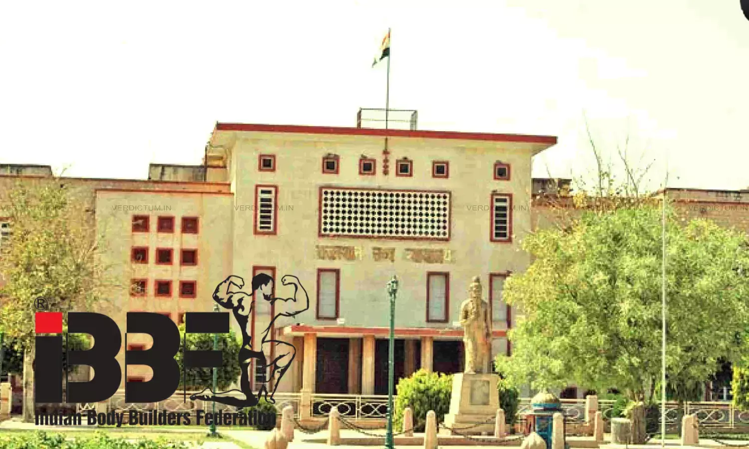Certificates Issued By Indian Body Builder Federation Are Valid: Rajasthan High Court Certificates Issued By Indian Body Builder Federation Are Valid: Rajasthan High Court