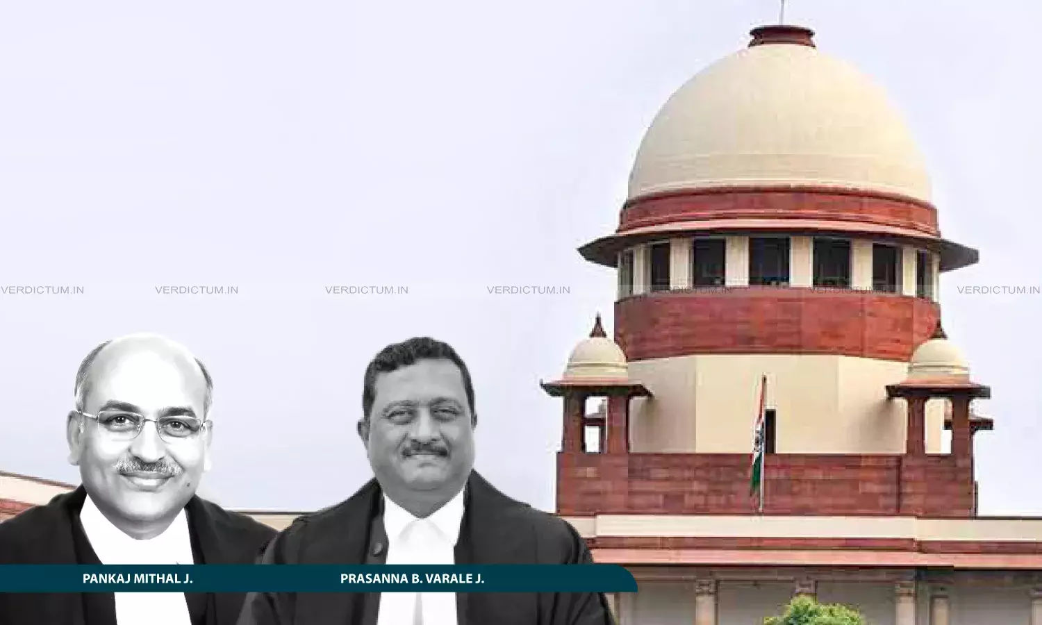 Justice Pankaj Mithal, Justice Prasanna B. Varale, Supreme Court Justice Pankaj Mithal, Justice Prasanna B. Varale, Supreme Court