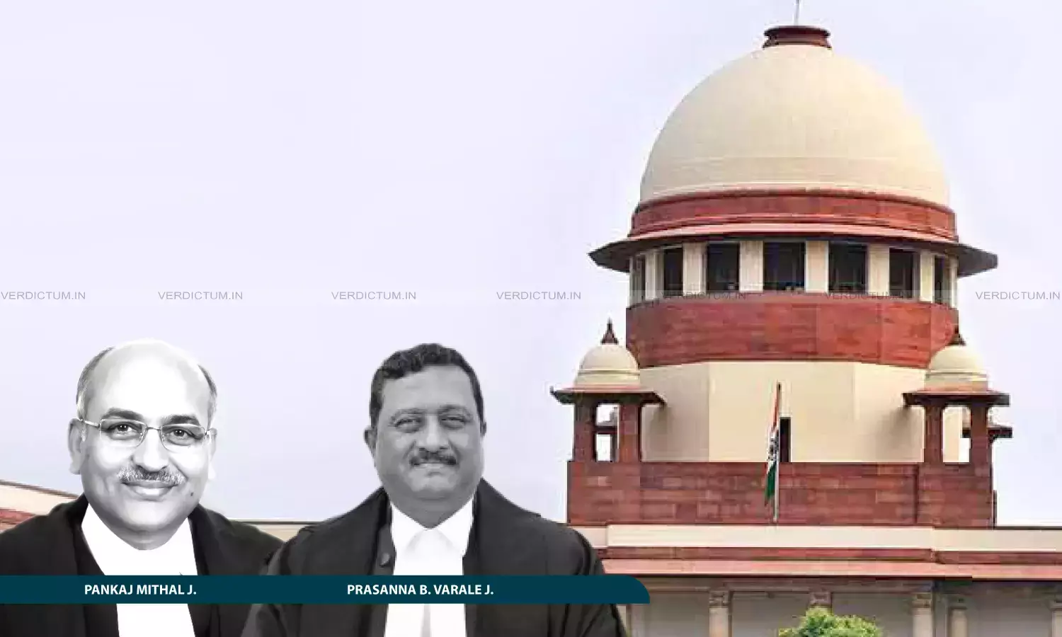 Justice Pankaj Mithal, Justice Prasanna B. Varale, Supreme Court Justice Pankaj Mithal, Justice Prasanna B. Varale, Supreme Court
