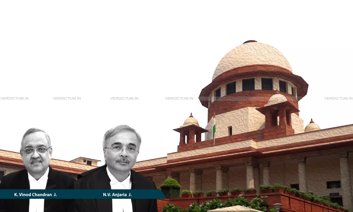 Justice K. Vinod Chandran, Justice NV Anjaria, Supreme Court Justice K. Vinod Chandran, Justice NV Anjaria, Supreme Court