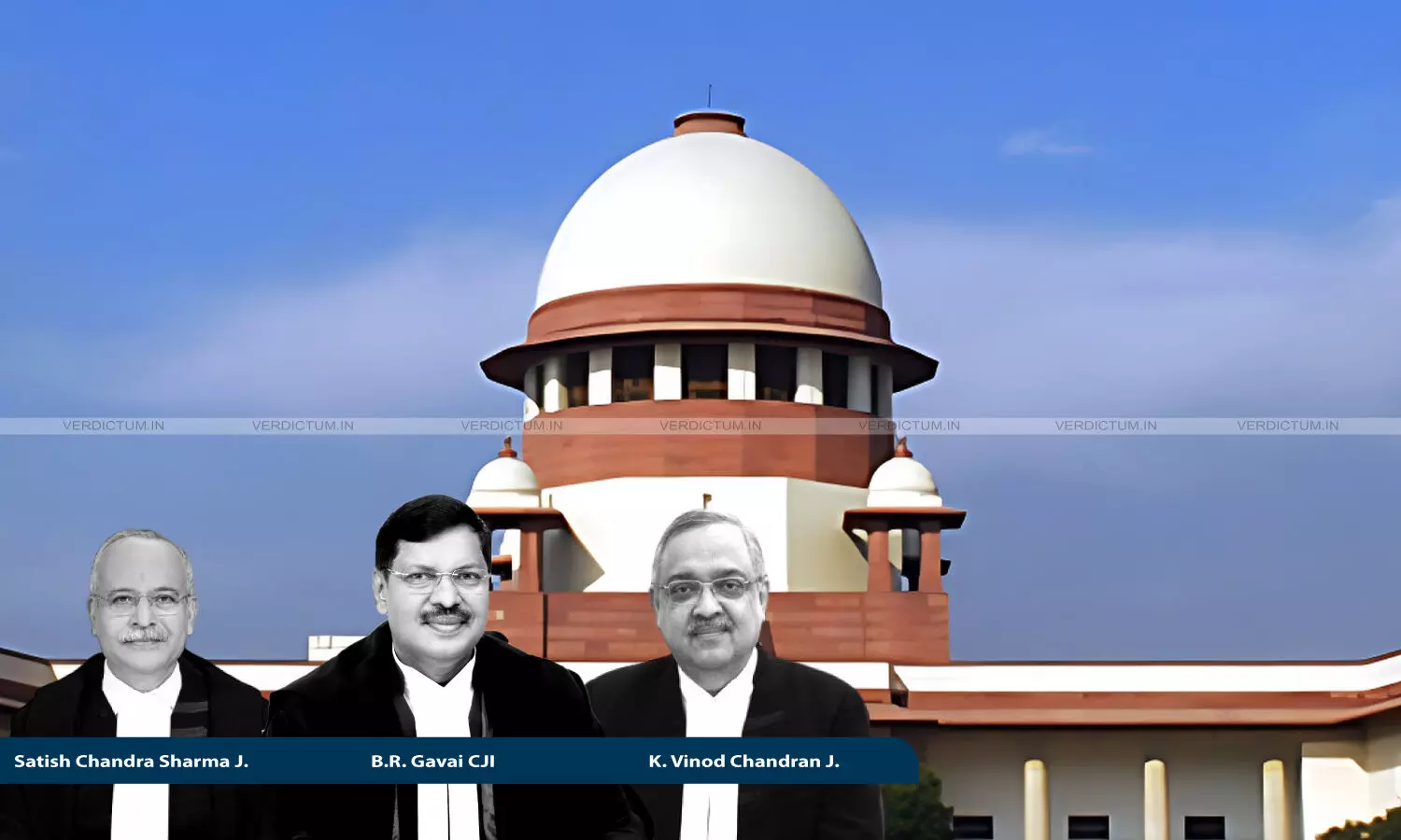 Chief Justice Of India B.R. Gavai, Justice Satish Chandra Sharma, Justice K. Vinod Chandran, Supreme Court Chief Justice Of India B.R. Gavai, Justice Satish Chandra Sharma, Justice K. Vinod Chandran, Supreme Court