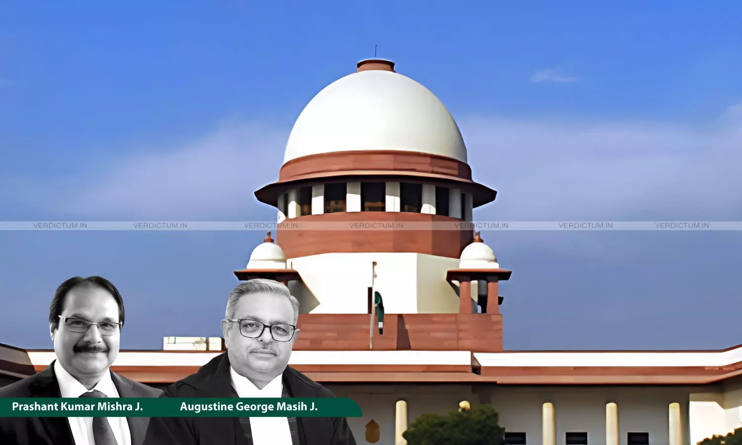 Justice Prashant Kumar Mishra, Justice Augustine George Masih, Supreme Court Justice Prashant Kumar Mishra, Justice Augustine George Masih, Supreme Court