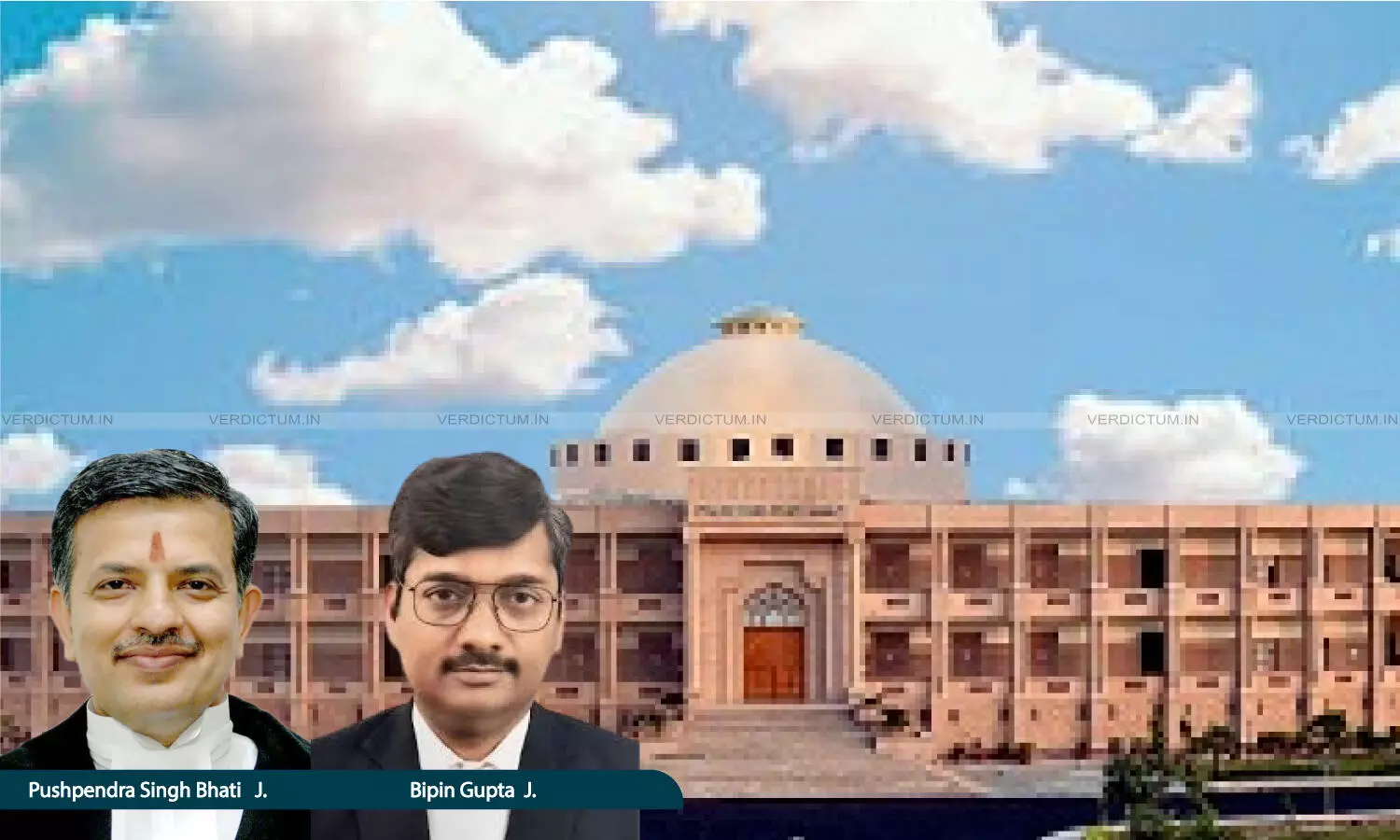 Justice Pushpendra Singh Bhati, Justice Bipin Gupta, Rajasthan High Court