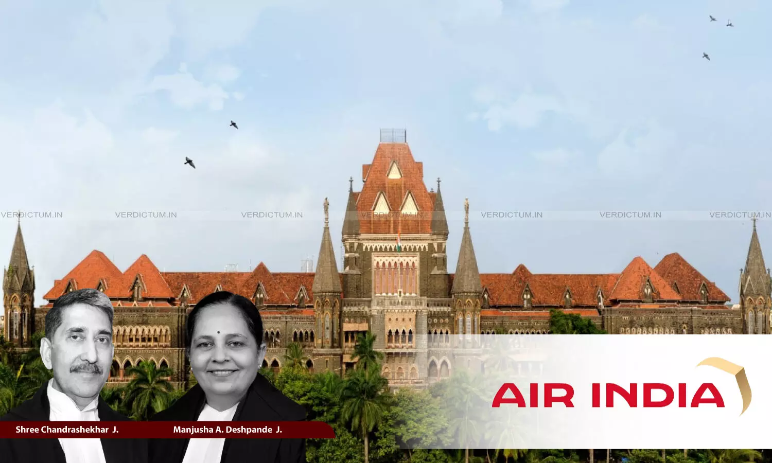 Justice Shree Chandrashekhar, Justice Manjusha A. Deshpande, Bombay High Court, Air India Justice Shree Chandrashekhar, Justice Manjusha A. Deshpande, Bombay High Court, Air India