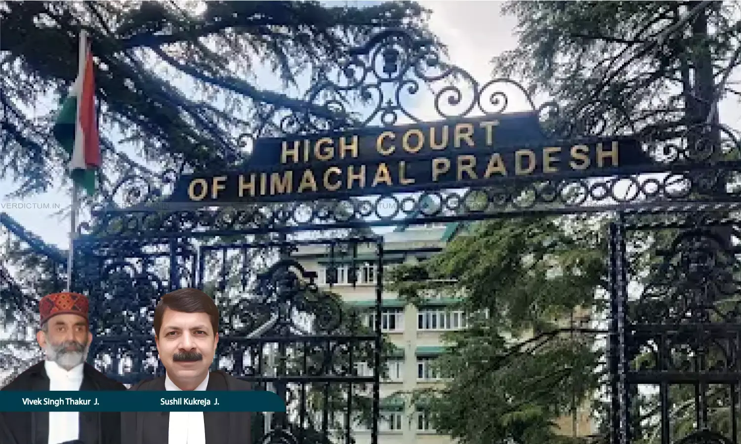 Justice Vivek Singh Thakur, Justice Sushil Kukreja, Himachal Pradesh High Court Justice Vivek Singh Thakur, Justice Sushil Kukreja, Himachal Pradesh High Court