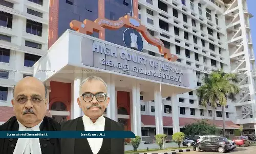 Kerala High Court, Justice Sushrut Arvind Dharmadhikari and Justice Syam Kumar V.M Kerala High Court, Justice Sushrut Arvind Dharmadhikari and Justice Syam Kumar V.M
