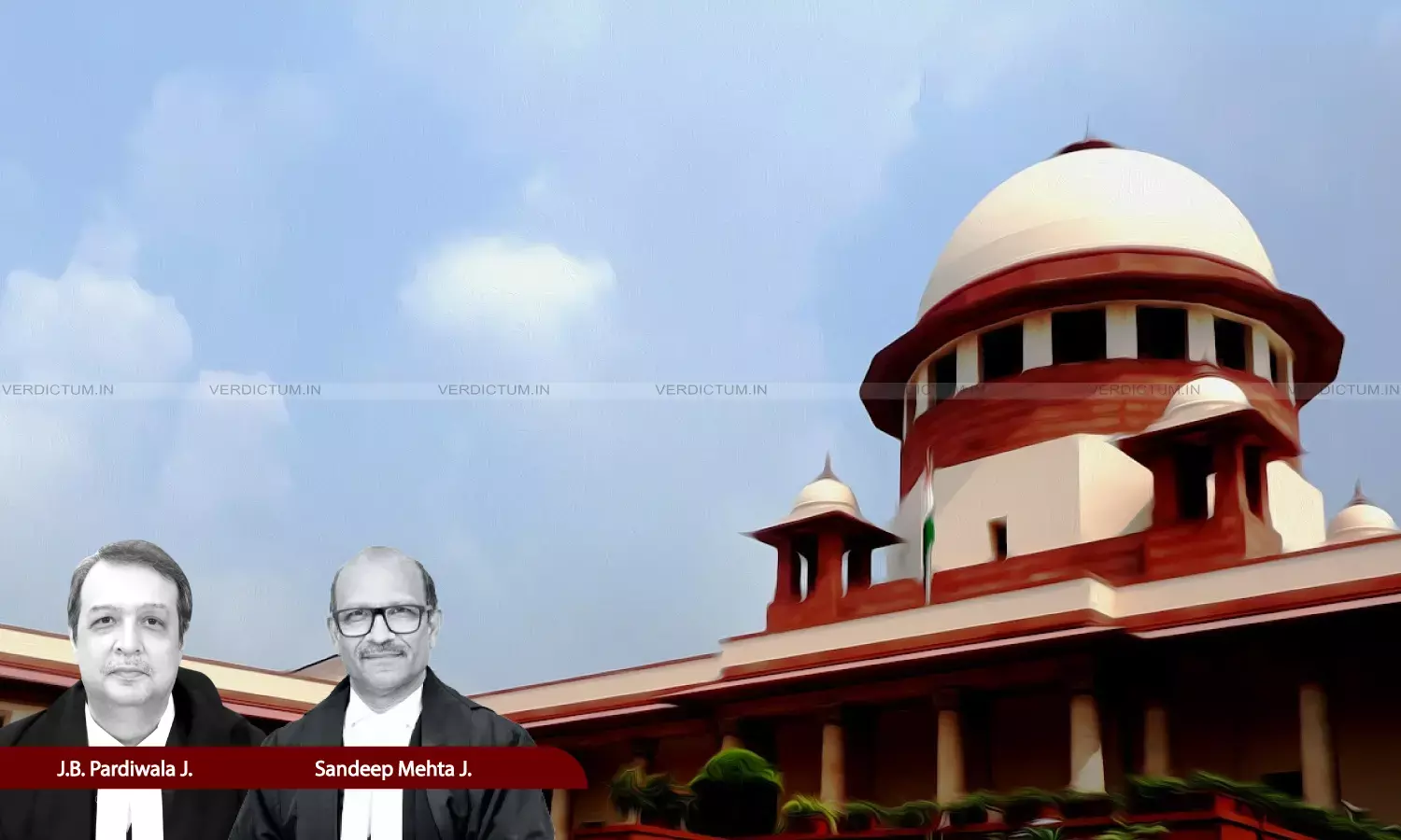 Justice J.B. Pardiwala, Justice Sandeep Mehta, Supreme Court Justice J.B. Pardiwala, Justice Sandeep Mehta, Supreme Court