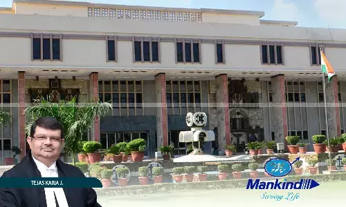Justice Tejas Karia, Delhi High Court, Mankind Pharma Limited Justice Tejas Karia, Delhi High Court, Mankind Pharma Limited