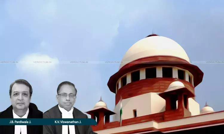 Justice J.B. Pardiwala, Justice K.V. Viswanathan, Supreme Court