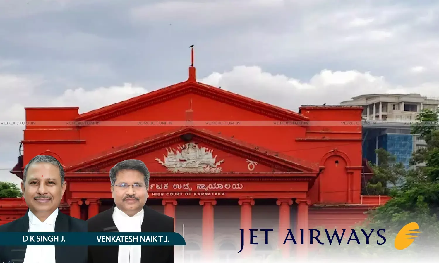 Justice D.K. Singh, Justice Venkatesh Naik T., Karnataka High Court, Jet Airways Justice D.K. Singh, Justice Venkatesh Naik T., Karnataka High Court, Jet Airways