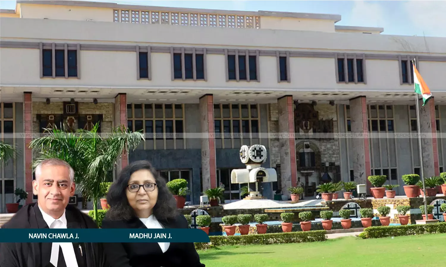 Justice Navin Chawla, Justice Madhu Jain, Delhi High Court Justice Navin Chawla, Justice Madhu Jain, Delhi High Court