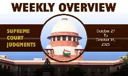 Weekly Overview| Supreme Court Judgments: October 27 – October 31, 2025