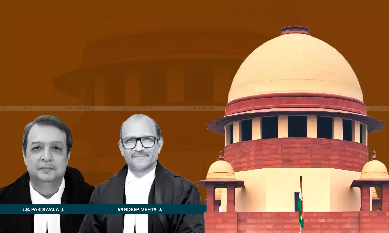 Justice J.B. Pardiwala, Justice Sandeep Mehta, Supreme Court