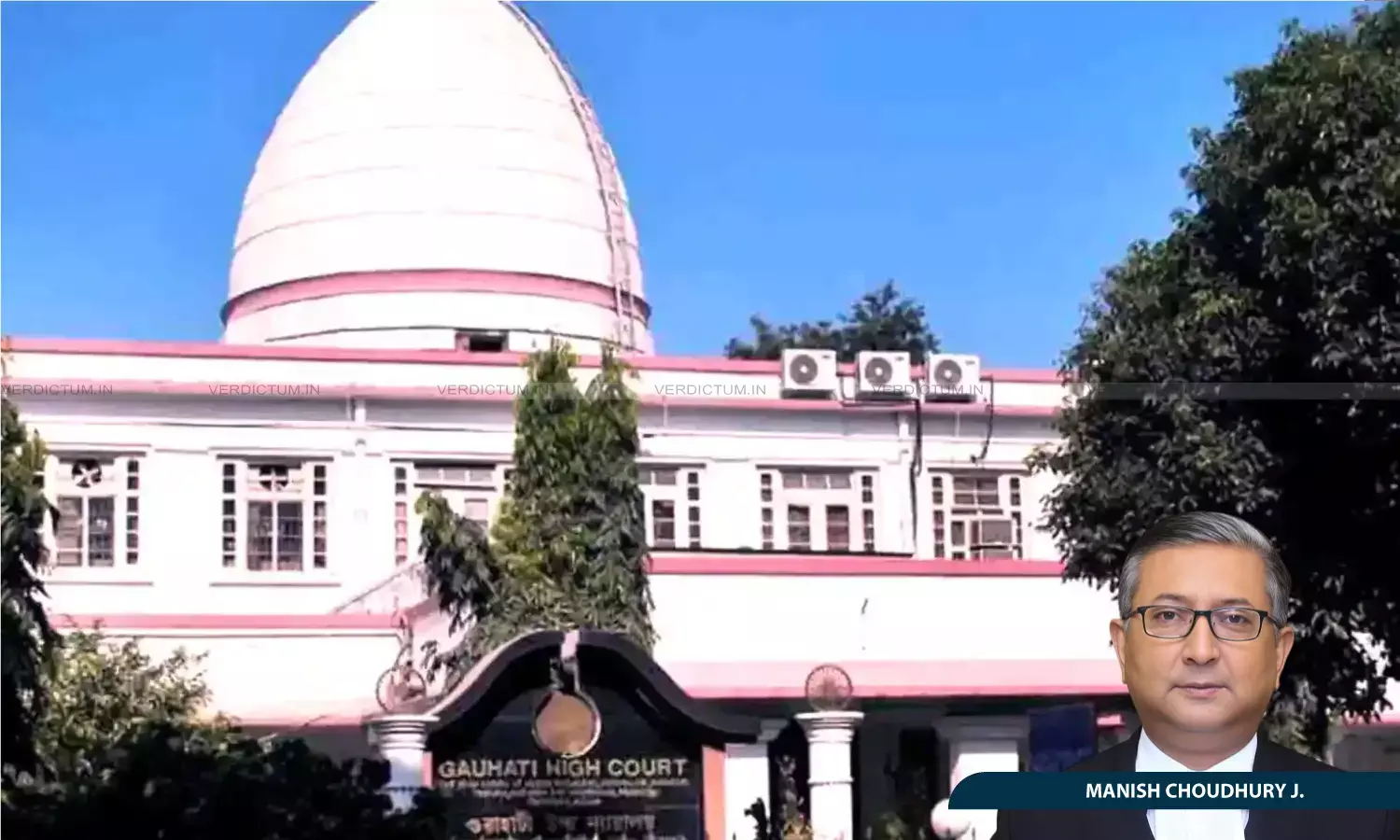 Justice Manish Choudhury, Gauhati High Court