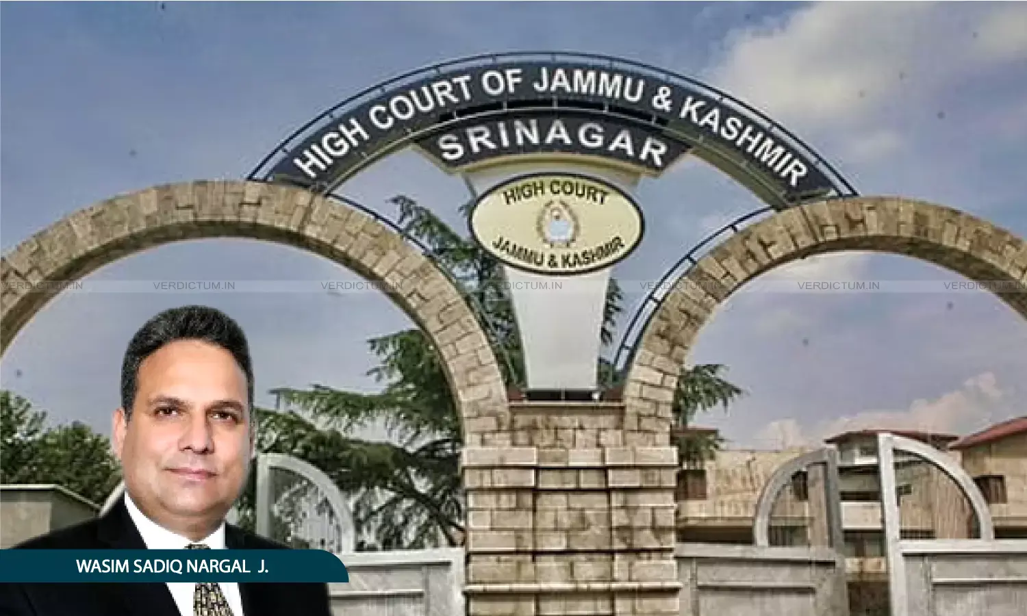 Justice Wasim Sadiq Nargal, Jammu & Kashmir & Ladakh High Court Justice Wasim Sadiq Nargal, Jammu & Kashmir & Ladakh High Court