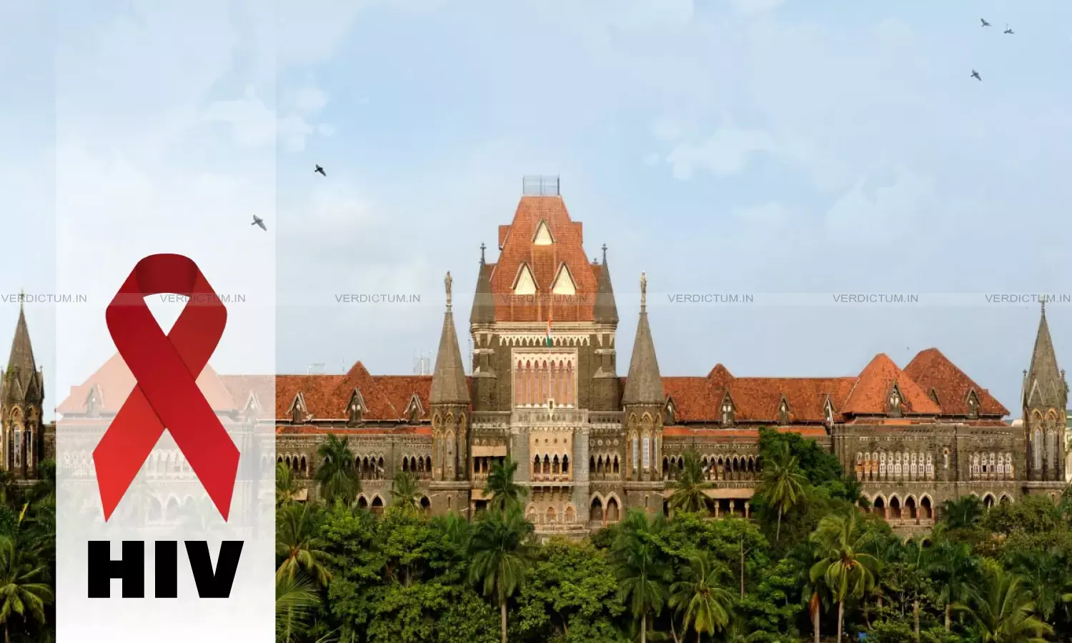 Denial Of Benefits Of Permanency To Person On Ground Of His Status As HIV+ Is Violative Of Articles 14 And 16: Bombay High Court
