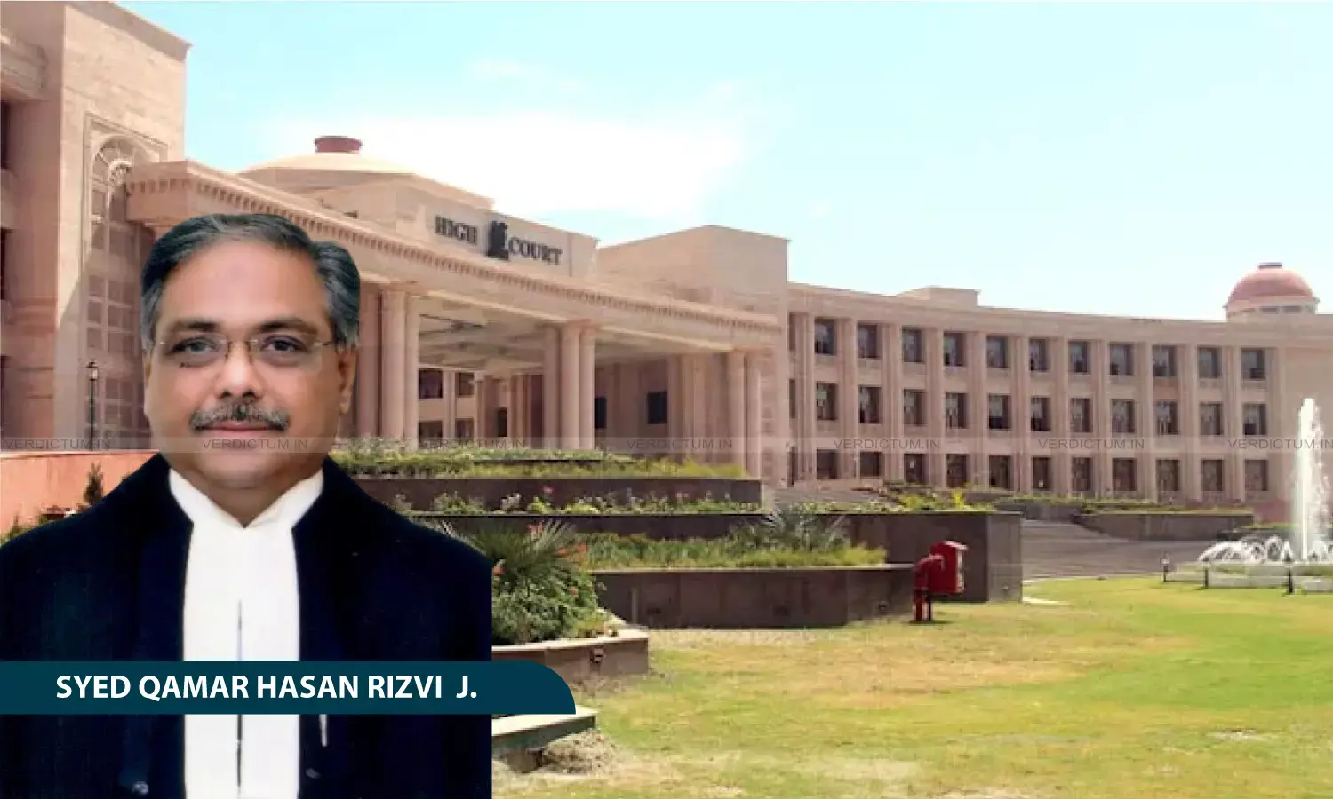 Justice Syed Qamar Hasan Rizvi, Allahabad High Court, Lucknow Bench Justice Syed Qamar Hasan Rizvi, Allahabad High Court, Lucknow Bench