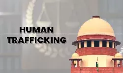 Supreme Court Calls For Pan-India SOP To Combat Human Trafficking; Constitutes Expert Core Committee For Practical Strategy