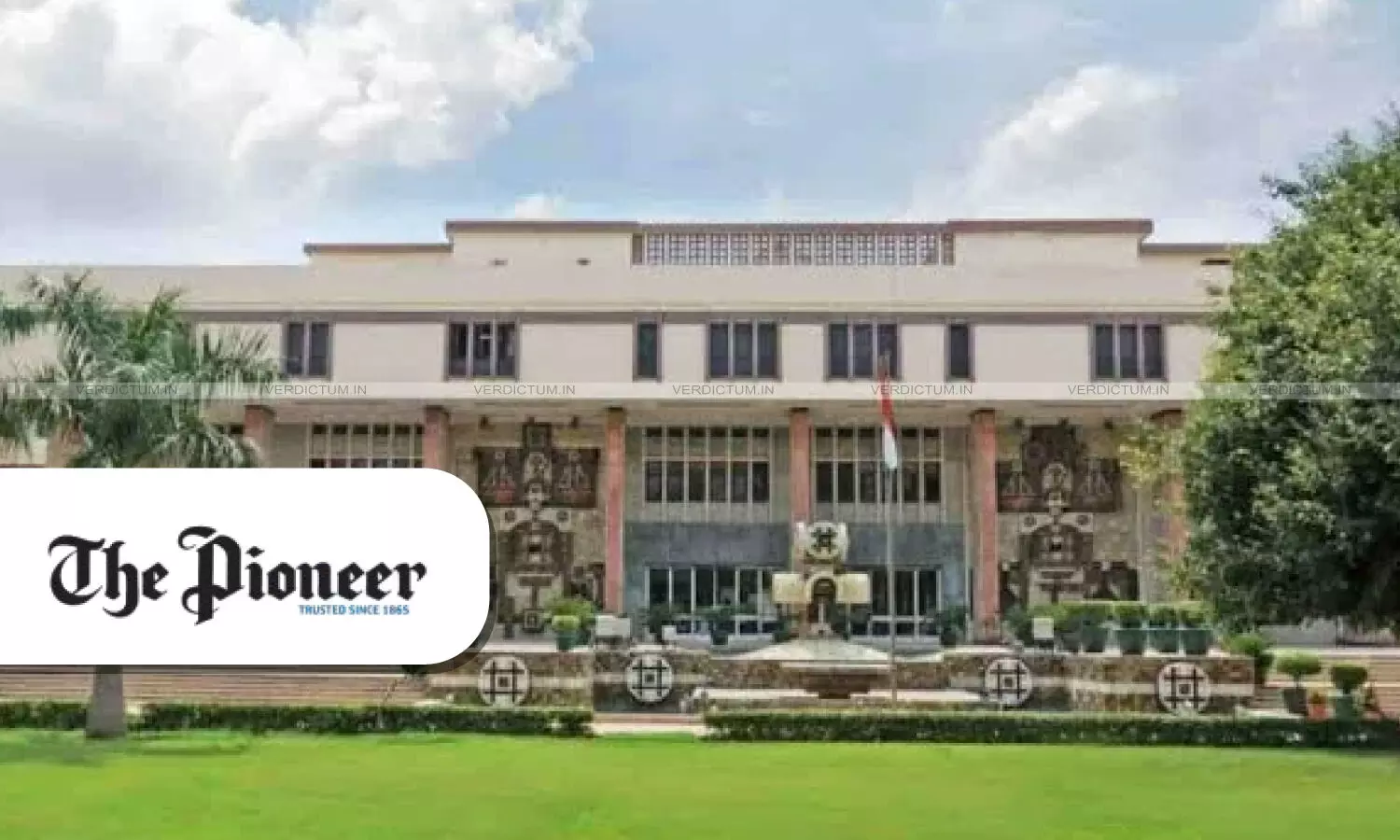 Delhi High Court Restrains Bhopal Publisher From Use Of ‘The Pioneer’ Trademark