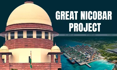 Supreme Court Dismisses Centres Plea Against Maintainability Of PILs In HC In Great Nicobar Project